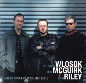 CD John Riley: Jubilee Suite (Live At The Grey Eagle)