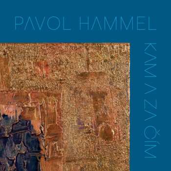 Album Pavol Hammel: Kam A Za čím