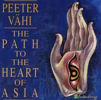 Album Peeter Vähi: The Path To The Heart Of Asia