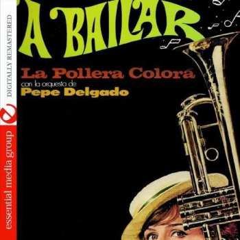 Album Pepe Delgado: A Bailar: La Pollera Colora