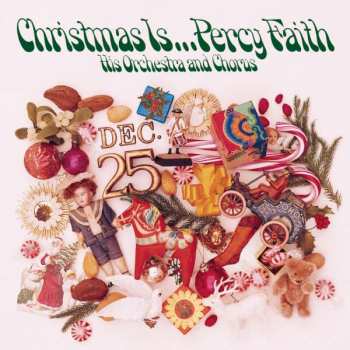 Album Percy Faith And His Orchestra And Chorus: Christmas Is...Percy Faith His Orchestra And Chorus