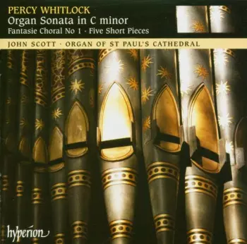 Organ Sonata In C Minor • Fantasie Choral No 1 • Five Short Pieces