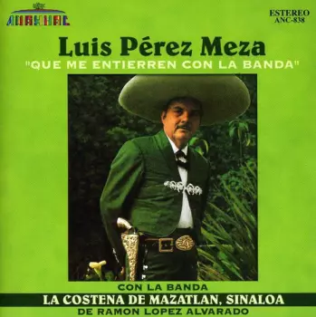 Perez Meza,luis / Banda Costena: Que Me Entierren Con La Banda