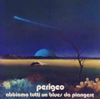 LP Perigeo: Abbiamo Tutti Un Blues Da Piangere CLR | LTD | NUM