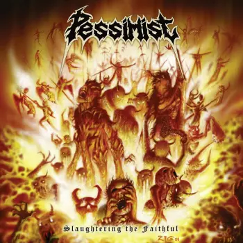 Pessimist: Slaughtering The Faithful