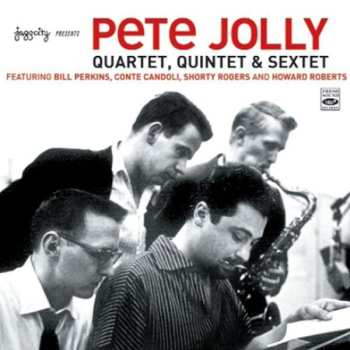 Album Pete Jolly: Quartet, Quintet & Sextet