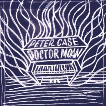 CD Peter Case: Doctor Moan DIGI