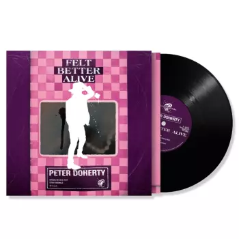 Peter Doherty & The Puta Madres: Felt Better Alive
