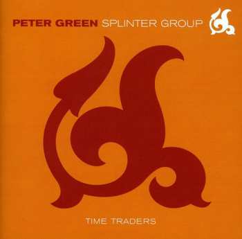 Album Peter Green Splinter Group: Time Traders