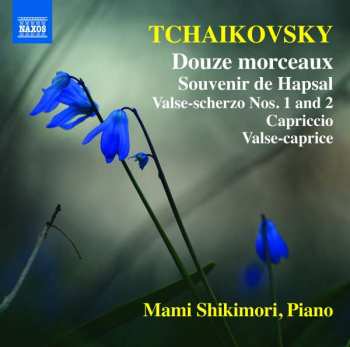CD Pyotr Ilyich Tchaikovsky: Piano Music (Douze Morceaux)