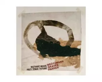 Peter / Milfor Brotzmann: Historic Music Past Tense Future