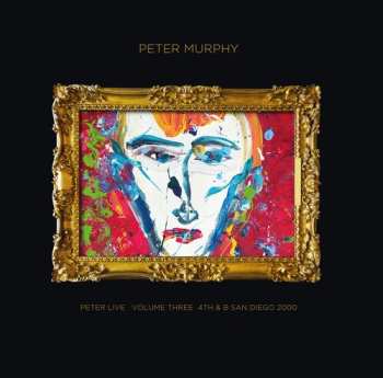 Album Peter Murphy: Peter Live Volume Three: 4th & B San Diego 2000