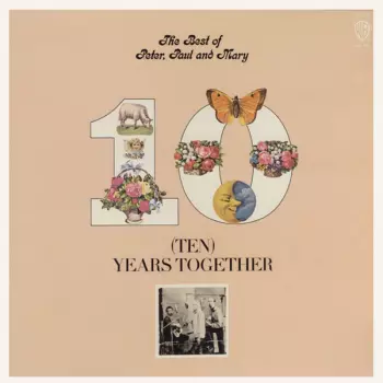 Peter, Paul & Mary: The Best Of Peter, Paul And Mary: (Ten) Years Together
