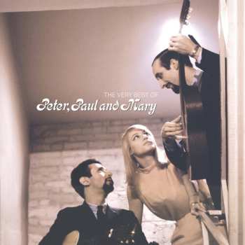 Album Peter, Paul & Mary: The Very Best Of Peter, Paul And Mary