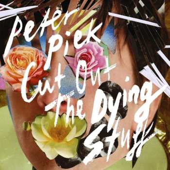 Album Peter Piek: Cut Out The Dying Stuff