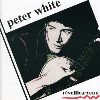 Album Peter White: Reveillez-Vous