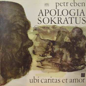 LP Petr Eben: Apologia Sokratus · Ubi Caritas Et Amor