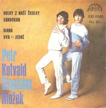 SP Stanislav Hložek & Petr Kotvald: Holky Z Naší Školky / Sandokan / Diana / Dva=Jedné