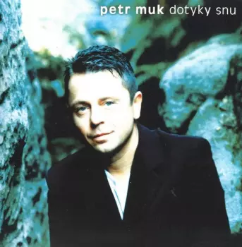 Petr Muk: Dotyky snů