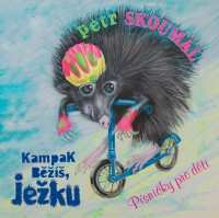 CD Petr Skoumal: Kampak Běžíš Ježku (Písničky Pro Děti)