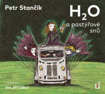 Album Petr Stančík: H2o A Pastýřové Snů