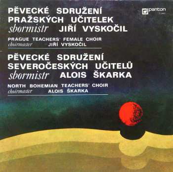 LP Pěvecké Sdružení Severočeských Učitelů: Pěvecké Sdružení Pražských Učitelek / Pěvecké Sdružení Severočeských Učitelů