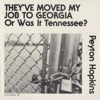 Album Peyton Hopkins: They Moved My Job To Georgia Or Was It Tennessee?