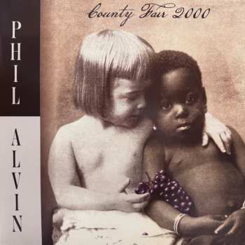 LP Phil Alvin: County Fair 2000
