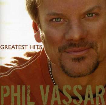 CD Phil Vassar: Greatest Hits (Volume 1)