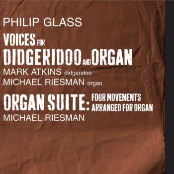 CD Philip Glass: Voices For Didgeridoo And Organ / Organ Suite