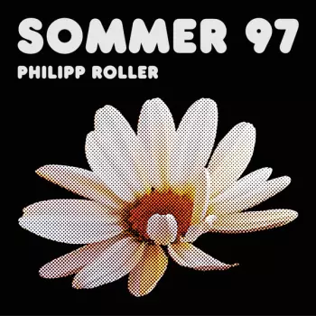 Philipp Roller: Sommer 97