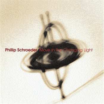 Album Phillip Schroeder: Move In The Changing Light