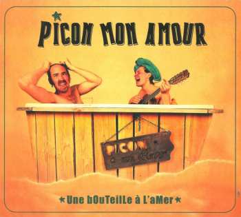 Album Picon Mon Amour: Une Bouteille à L'Amer