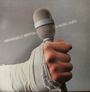 Album Pierangelo Bertoli: A Muso Duro
