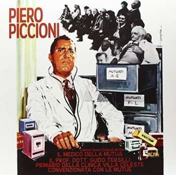 Album Piero Piccioni: Il Medico Della Mutua / Il Prof. Dott. Guido Tersilli Primario Della Clinica Villa Celeste Convenzionata Con Le Mutue (Colonne Sonore Originali)