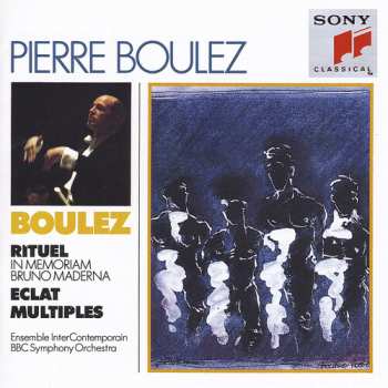 Album Pierre Boulez: Rituel / Eclat ⁄ Multiples