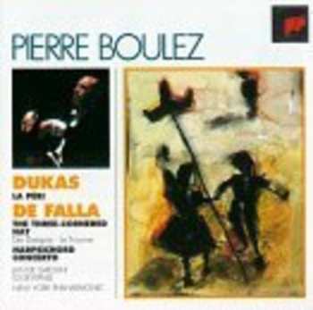 CD Pierre Boulez: Dukas: Péri; De Falla: The Three-Cornered Hat, Harpsichord Concerto