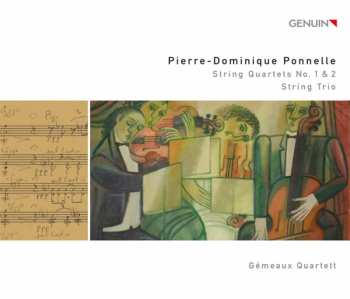 Album Pierre-Dominique Ponnelle: String Quartets No. 1 & 2 • String Trio