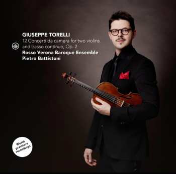 CD Pietro & R... Battistoni: Giuseppe Torelli: 12 Concerti Da Camera For Two Violins And Basso Continuo, Op. 2