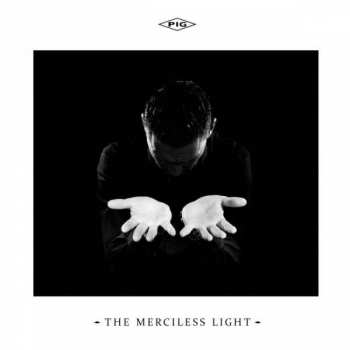 CD Pig: The Merciless Light