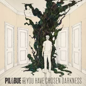 Pil & Bue: You Have Chosen Darkness