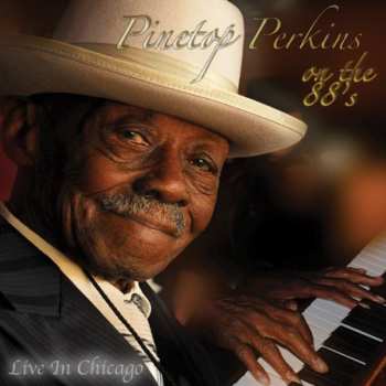 Album Pinetop Perkins: On The 88's - Live In Chicago