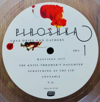 LP Piroshka: Love Drips And Gathers LTD | CLR