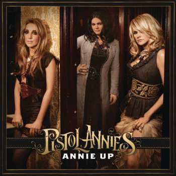 CD Pistol Annies: Annie Up