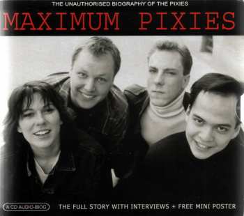 CD Pixies: Maximum Pixies (The Unauthorised Biography Of The Pixies)