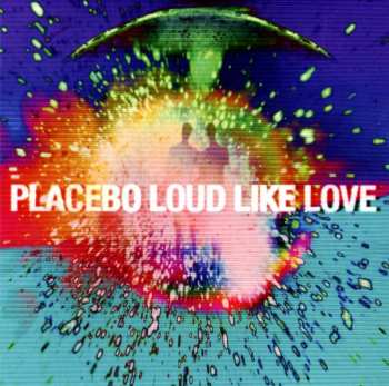 CD Placebo: Loud Like Love