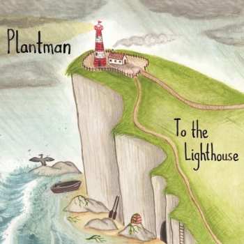 Album Plantman: To The Lighthouse