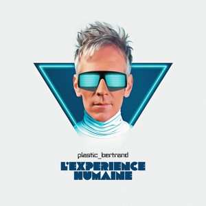 CD Plastic Bertrand: L'Expérience Humaine
