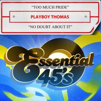Album Playboy Thomas: Too Much Pride / No Doubt About It