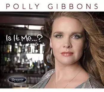 Polly Gibbons: Is It Me...?